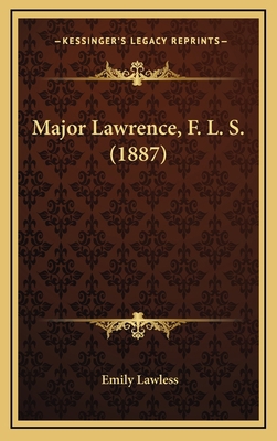 Major Lawrence, F. L. S. (1887) 116637601X Book Cover
