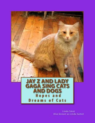 Jay Z and Lady Gaga Sing Cats and Dogs: Hopes a... 1500380113 Book Cover