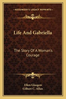 Life And Gabriella: The Story Of A Woman's Courage 1163126217 Book Cover