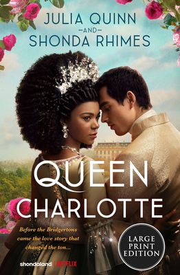 Queen Charlotte: Before Bridgerton Came a Love ... [Large Print] 0063307707 Book Cover