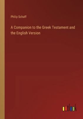 A Companion to the Greek Testament and the Engl... 3385104793 Book Cover