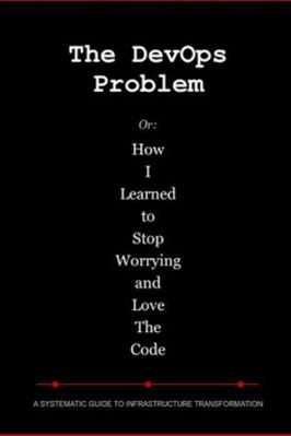 The DevOps Problem: Or: How I Learned to Stop W... B0G3JVMBYG Book Cover