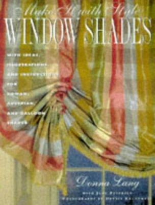 Make It with Style: Window Shades: Creating Roman, Balloon, and Austrian Shades (Make It with Style)