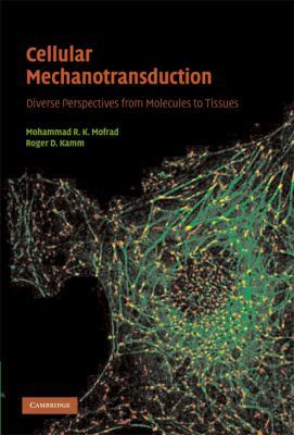 Cellular Mechanotransduction: Diverse Perspecti... 0521895235 Book Cover