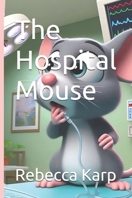 The Hospital Mouse B0D89QS6ZD Book Cover