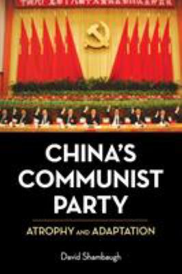 China's Communist Party : Atrophy and Adaptation B00A2NKDKW Book Cover