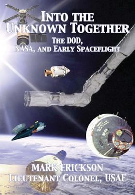 Into the Unknown Together: The DOD, NASA, and E... 1782666680 Book Cover