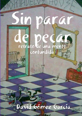 Sin parar de pecar [Spanish] 1409248666 Book Cover