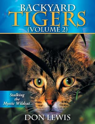 Backyard Tigers (Volume 2): Stalking the Mystic... 1483654176 Book Cover