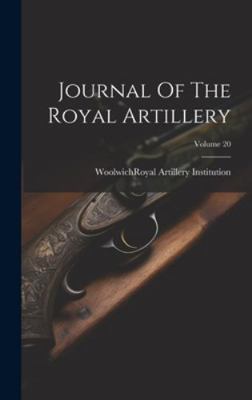 Journal Of The Royal Artillery; Volume 20 1020179643 Book Cover