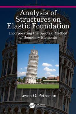 Analysis of Structures on Elastic Foundation: Incorporating the Spectral Method of Boundary Elements 1032227109 Book Cover