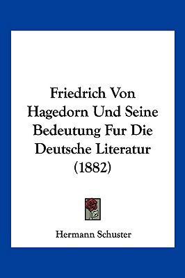 Friedrich Von Hagedorn Und Seine Bedeutung Fur ... [German] 1161175059 Book Cover