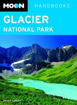 Moon Handbooks Glacier National Park 1566919509 Book Cover