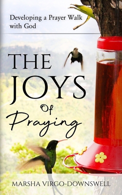 The Joys of Praying: Developing a Prayer Walk w... B09DMR4BRT Book Cover