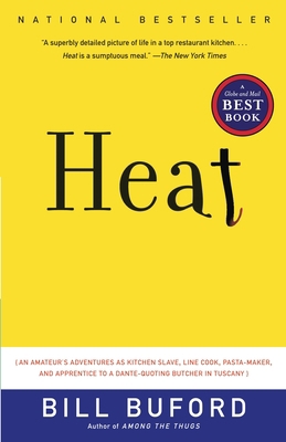 Heat: An Amateur's Adventures as Kitchen Slave,... 0449015963 Book Cover