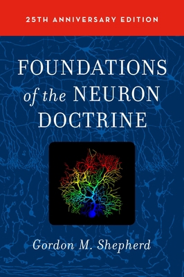 Foundations of the Neuron Doctrine: 25th Annive... 0190259388 Book Cover