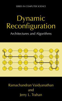 Dynamic Reconfiguration: Architectures and Algo... 0306481898 Book Cover