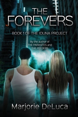 The Forevers: Book 1: The Iduna Project 1537111558 Book Cover