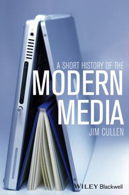 A Short History of the Modern Media 1444351419 Book Cover