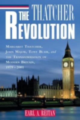 The Thatcher Revolution: Margaret Thatcher, Joh... 0742522024 Book Cover