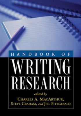 Handbook of Writing Research, First Edition 1593857500 Book Cover