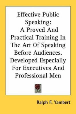 Effective Public Speaking: A Proved And Practic... 1432628275 Book Cover