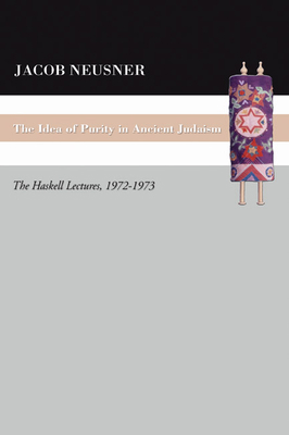 The Idea of Purity in Ancient Judaism 1597525847 Book Cover