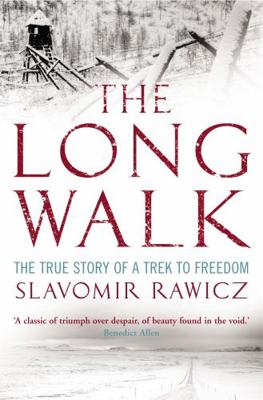 The Long Walk: The True Story of a Trek to Freedom 1845296443 Book Cover