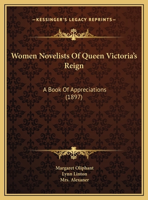 Women Novelists Of Queen Victoria's Reign: A Bo... 1169766080 Book Cover