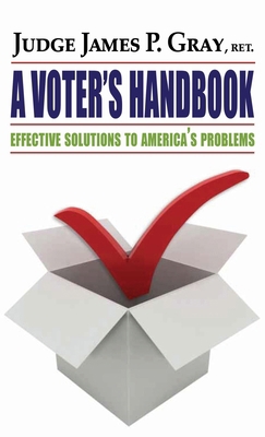A Voter's Handbook: Effective Solutions to Amer... 1637928602 Book Cover