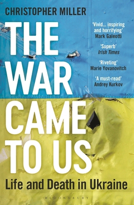 The War Came to Us: Life and Death in Ukraine -... 1399406787 Book Cover