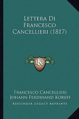 Lettera Di Francesco Cancellieri (1817) [Italian] 1168119545 Book Cover