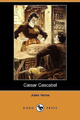 Caesar Cascabel (Dodo Press) 1409948633 Book Cover