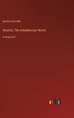 Atlantis; The Antedeluvian World: in large print 3368330136 Book Cover