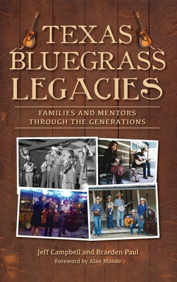 Texas Bluegrass Legacies: Families and Mentors ... 1540257282 Book Cover