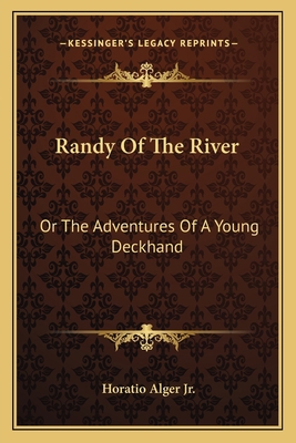 Randy Of The River: Or The Adventures Of A Youn... 1163779725 Book Cover