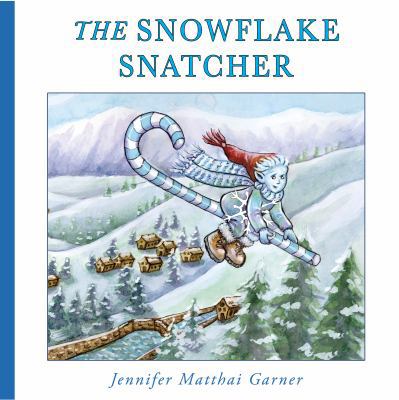 The Snowflake Snatcher (Cozy Cottage Stories) 1941420435 Book Cover