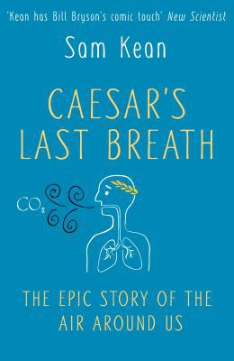 Caesar's Last Breath: The Epic Story of The Air... 0857525123 Book Cover