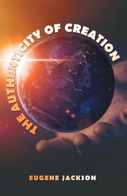 The Authenticity of Creation 1664259708 Book Cover