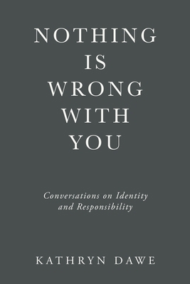 Nothing Is Wrong With You: Conversations on Ide... B0H1DNT85M Book Cover