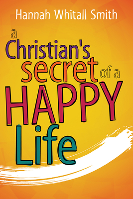 A Christian's Secret of a Happy Life 1629118362 Book Cover