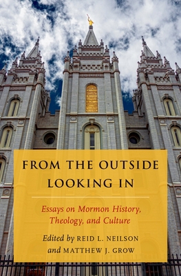 From the Outside Looking in: Essays on Mormon H... 0190244666 Book Cover