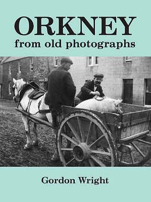 Orkney from Old Photographs 1904246249 Book Cover