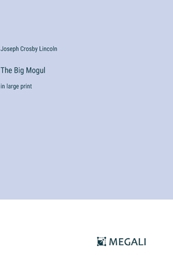 The Big Mogul: in large print 3387305311 Book Cover