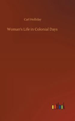 Woman's Life in Colonial Days 3752363002 Book Cover