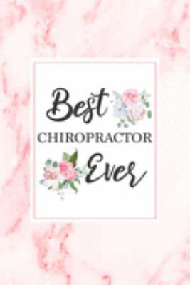 Paperback Best Chiropractor Ever: Chiropractor Gift Notebook Floral Pink Marble Blank Lined Journal Novelty Birthday Gift Notepad, Thank You Gift for Me Book