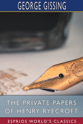 The Private Papers of Henry Ryecroft (Esprios C... 1034071408 Book Cover