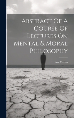 Abstract Of A Course Of Lectures On Mental & Mo... 102018308X Book Cover