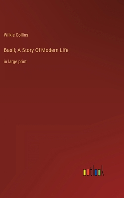 Basil; A Story Of Modern Life: in large print 336833333X Book Cover