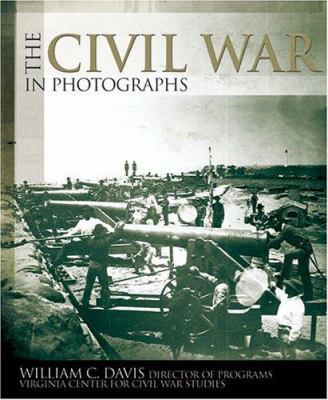 The Civil War in Photographs 1844423832 Book Cover